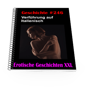 Erotische Geschichte #246 - Verführung auf Italienisch