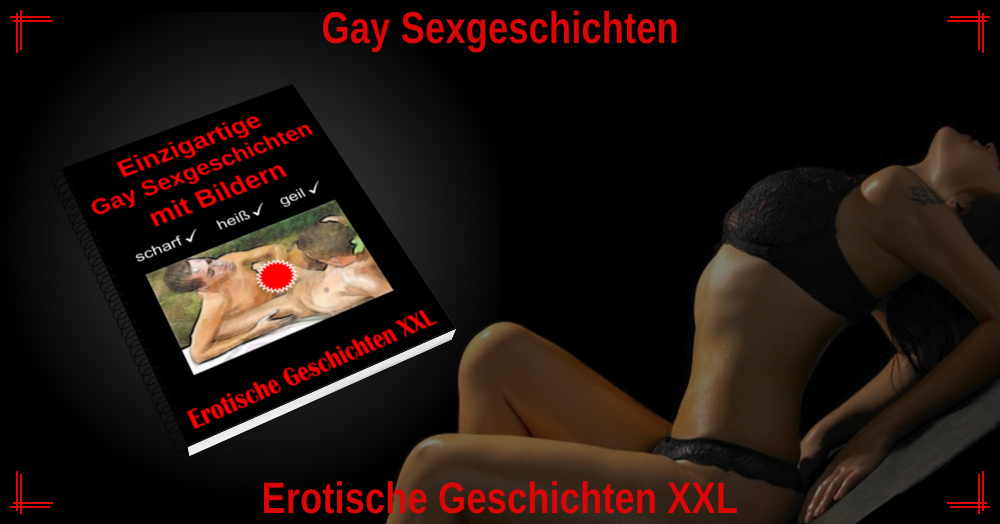 Einzigartige Gay Sexgeschichten mit Bildern Einzigartige Gay Sexgeschichten mit Bildern